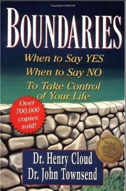 Boundaries When to say yes when to say no